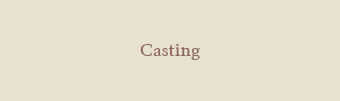 Casting